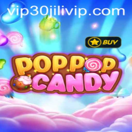POPPOPCANDY: An In-Depth Exploration of the Exciting Game with the Keyword '30JILI VIP'