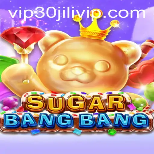 Unveiling the Exciting World of SUGARBANGBANG and the Prestige of 30JILI VIP