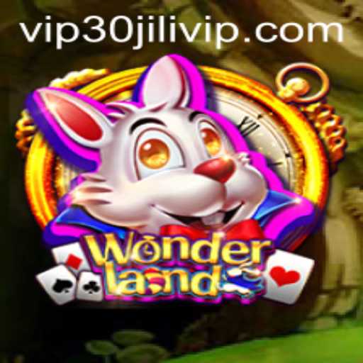 Unveiling the Magic of Wonderland with 30JILI VIP: A Journey Through Adventure and Strategy